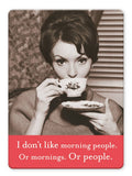 Morning People Magnet